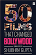 50 FILMS THAT CHANGED BOLLYWOOD, 1995-2015